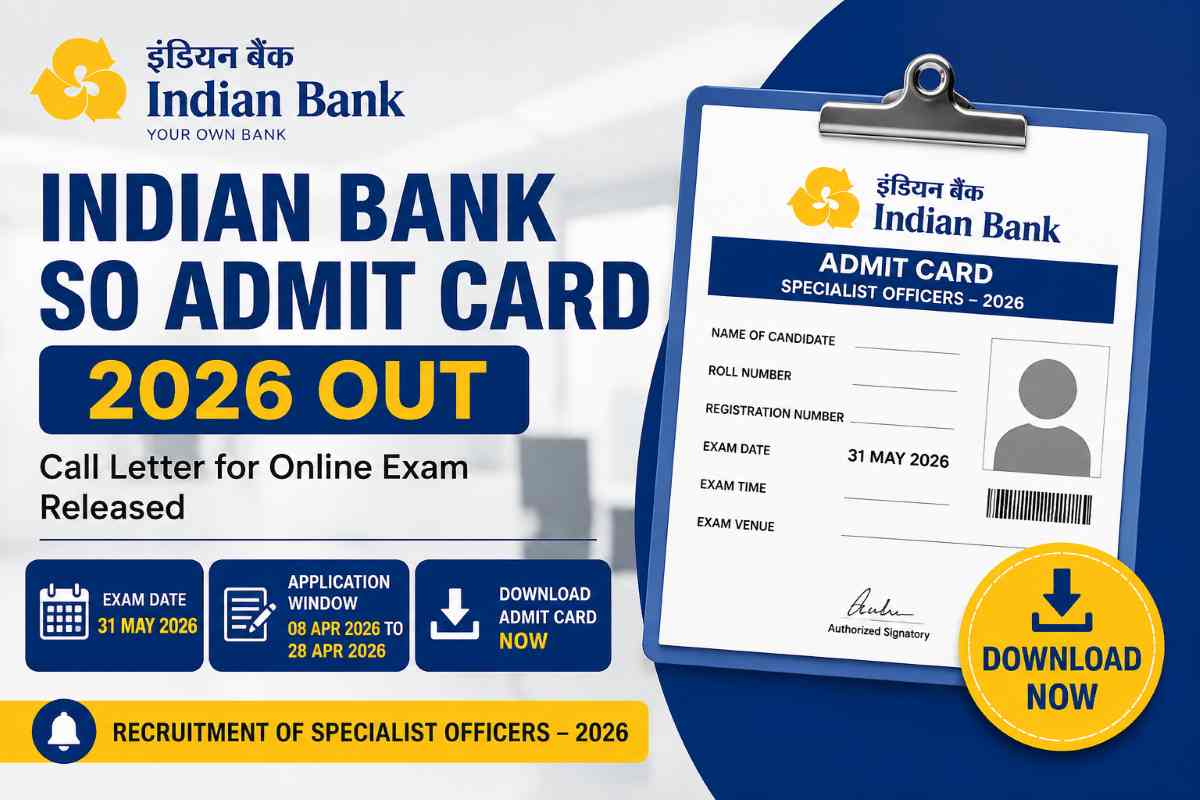 Indian Bank SO Admit Card 2026 out with call letter for online exam, exam date 31 May 2026, and application window details.